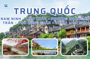 Nam Ninh – Liễu Châu – Phượng Hoàng Cổ Trấn – Phù Dung Trấn – Thiên Môn Sơn 6 Ngày 5 Đêm