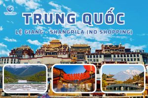 Hà Nội – Lệ Giang – Shangrila (No Shopping) 5 Ngày 4 Đêm